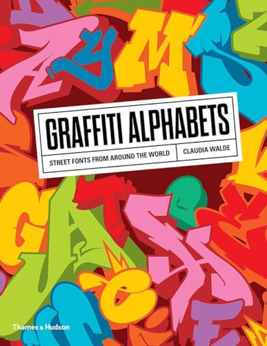 Graffiti Alphabets: Street Fonts from Around the World book cover