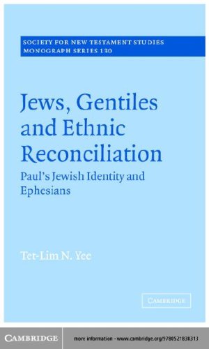 Read Jews, Gentiles and Ethnic Reconciliation: Paul's Jewish Identity and Ephesians