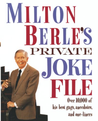Milton Berle's Private Joke File: Over 10,000 of His Best Gags, Anecdotes, and One-Liners book cover