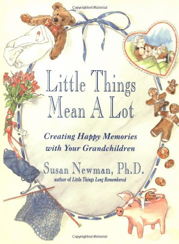 Little Things Mean a Lot: Creating Happy Memories with Your Grandchildren book cover