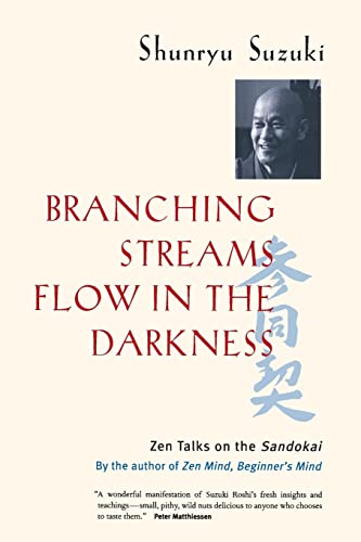 Branching Streams Flow in the Darkness: Zen Talks on the Sandokai book cover