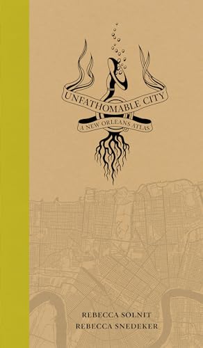 Unfathomable City: A New Orleans Atlas book cover