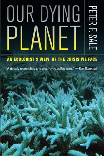 Our Dying Planet: An ecologist's view of the crisis we face