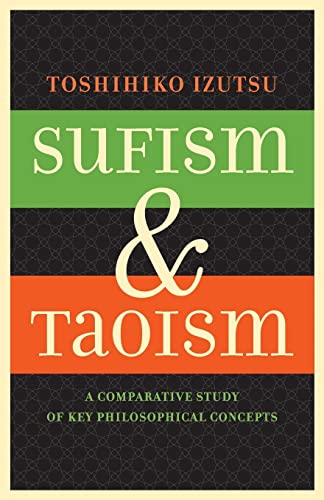 Sufism and Taoism: A Comparative Study of Key Philosophical Concepts book cover