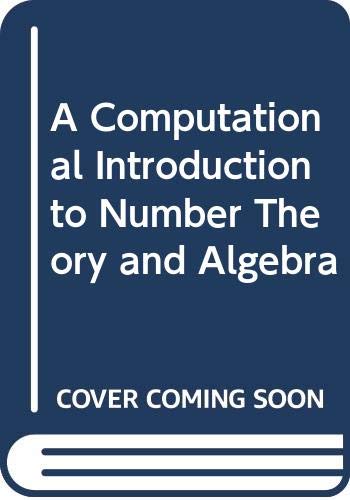 A Computational Introduction to Number Theory and Algebra book cover