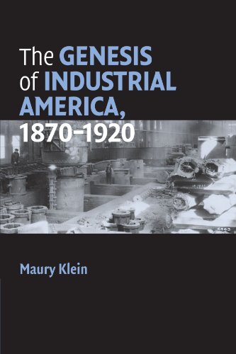 The Genesis of Industrial America, 1870-1920