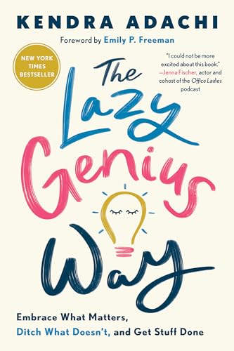 The Lazy Genius Way: Embrace What Matters, Ditch What Doesn't, and Get Stuff Done book cover