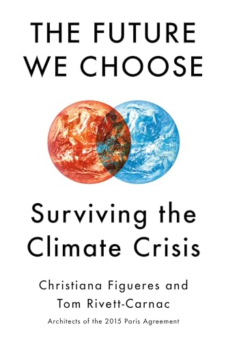The Future We Choose: Surviving the Climate Crisis