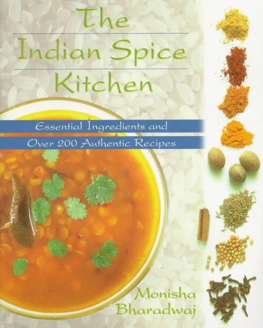 The Indian Spice Kitchen: Essential Ingredients and Over 200 Authentic Recipes book cover