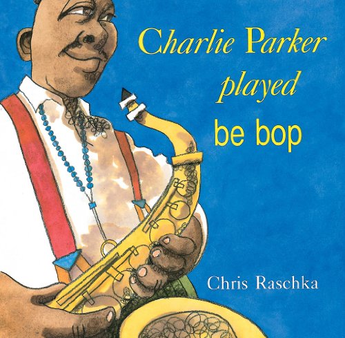 Charlie Parker Played Be Bop book cover