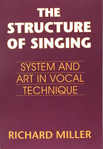 The Structure of Singing: System and Art of Vocal Technique: System and Art in Vocal Technique book cover