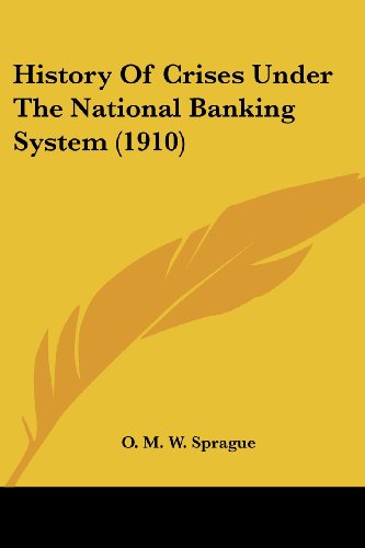 History of Crises under the National Banking System