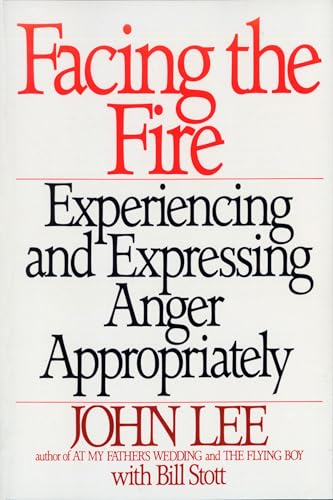 Facing the Fire: Experiencing and Expressing Anger Appropriately book cover