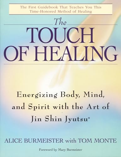 The Touch of Healing: Energizing Body, Mind, and Spirit with the Art of Jin Shin Jyutsu book cover
