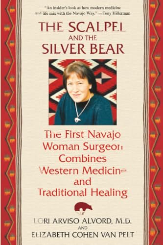 The Scalpel and the Silver Bear: The First Navajo Woman Surgeon Combines Western Medicine and Traditional Healing book cover