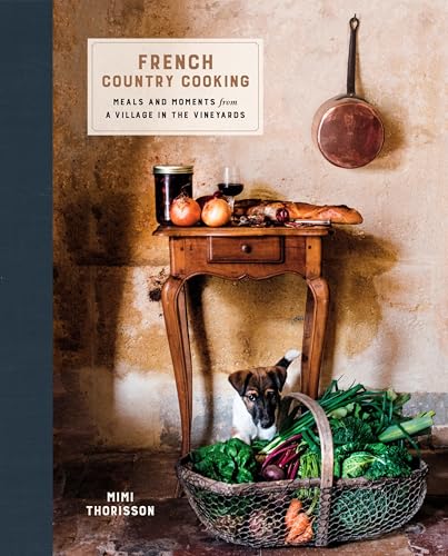 French Country Cooking: Meals and Moments from a Village in the Vineyards book cover