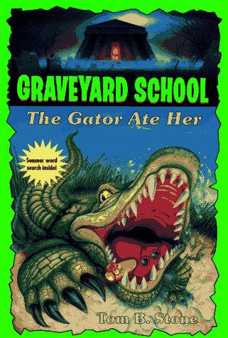 Read The Gator Ate Her (Graveyard School, #19)