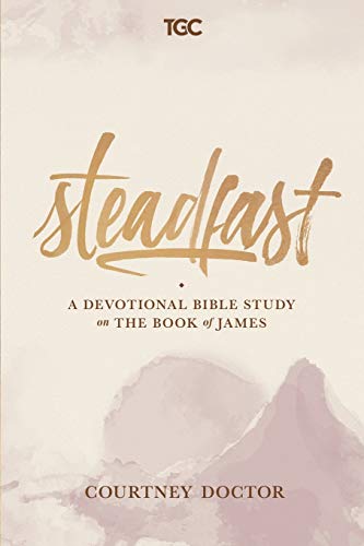 Steadfast: A Devotional Bible Study on the Book of James book cover