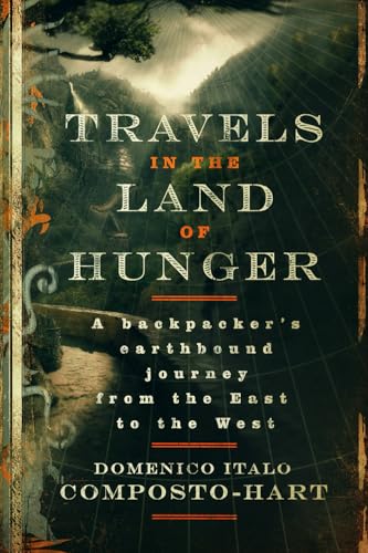 Travels in the Land of Hunger: A backpacker's earthbound journey from the East to the West book cover