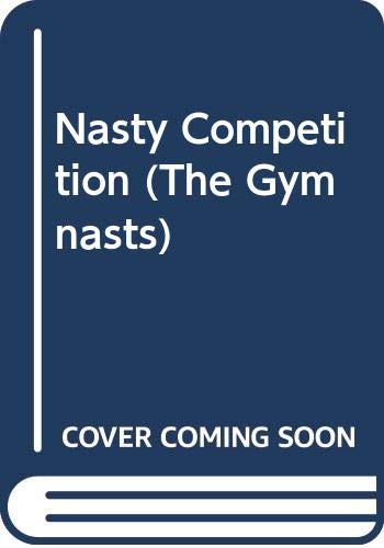Nasty Competition (The Gymnasts, #15) book cover