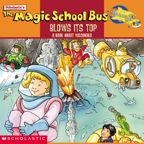 The Magic School Bus Blows Its Top: A Book About Volcanoes book cover