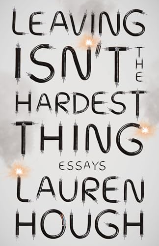 Leaving Isn't the Hardest Thing