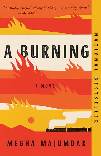 A Burning: A novel