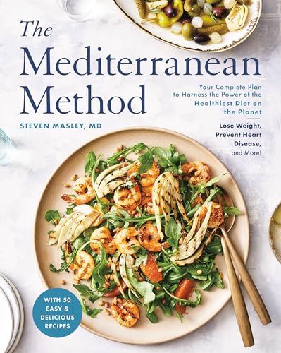 The Mediterranean Method: Your Complete Plan to Harness the Power of the Healthiest Diet on the Planet -- Lose Weight, Prevent Heart Disease, and More! book cover