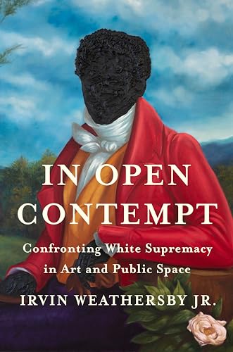 Read In Open Contempt: Confronting White Supremacy in Art and Public Space