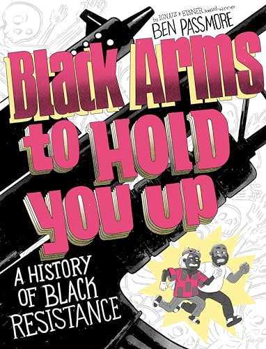 Read Black Arms to Hold You Up: A History of Black Resistance