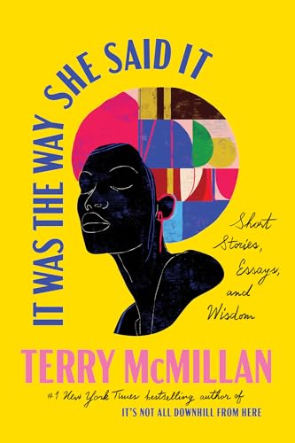 Read It Was the Way She Said It: Short Stories, Essays, and Wisdom