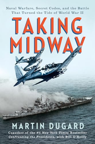 Read Taking Midway: Naval Warfare, Secret Codes, and the Battle that Turned the Tide of World War II