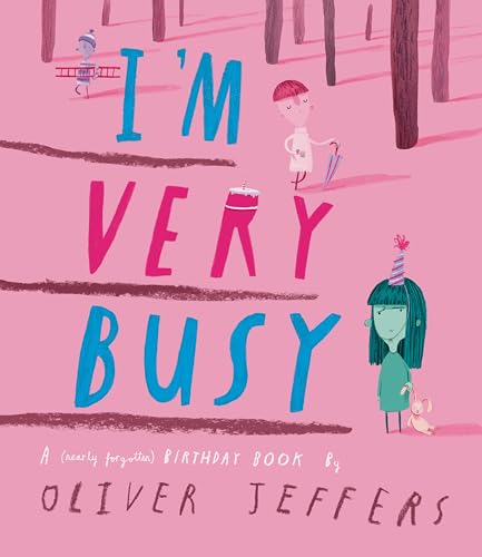 Read I'm Very Busy: A (Nearly Forgotten) Birthday Book