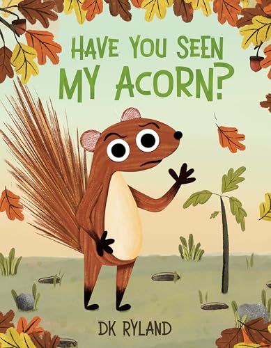 Read Have You Seen My Acorn?