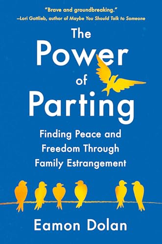Read The Power of Parting: Finding Peace and Freedom Through Family Estrangement