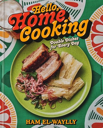 Read Hello, Home Cooking: Do-Able Dishes for Every Day: A Cookbook