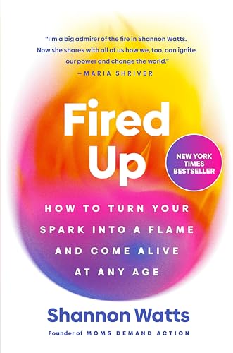 Read Fired Up: How to Turn Your Spark Into a Flame and Come Alive at Any Age