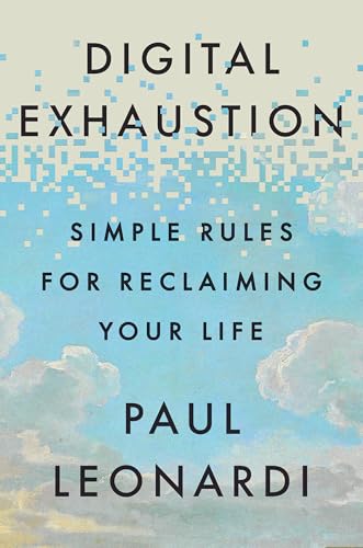 Read Digital Exhaustion: Simple Rules for Reclaiming Your Life