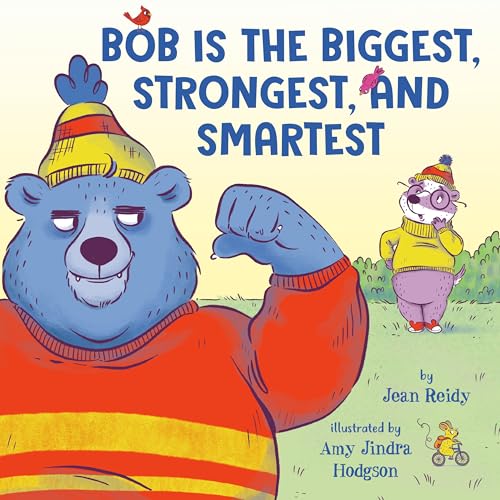 Read Bob Is the Biggest, Strongest, and Smartest