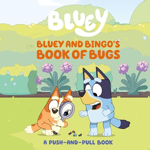 Read Bluey and Bingo's Book of Bugs: A Push-and-Pull Book
