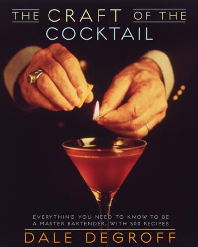 The Craft of the Cocktail: Everything You Need to Know to Be a Master Bartender, with 500 Recipes book cover