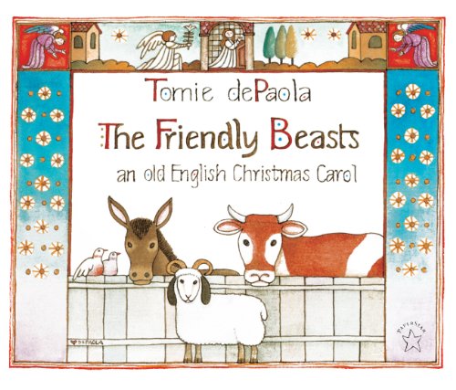 Read The Friendly Beasts: an Old English Christmas Carol