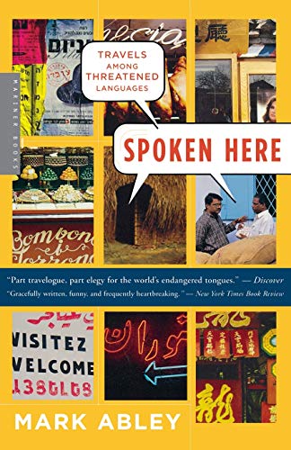 Spoken Here: Travels Among Threatened Languages book cover