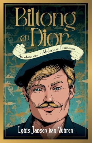 Read Biltong en Dior: Avonture van 'n Afrikaanse Fransman (Afrikaans Edition)