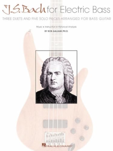 J.S. Bach for Electric Bass: Three Duets and Five Solo Pieces Arranged for Bass Guitar book cover