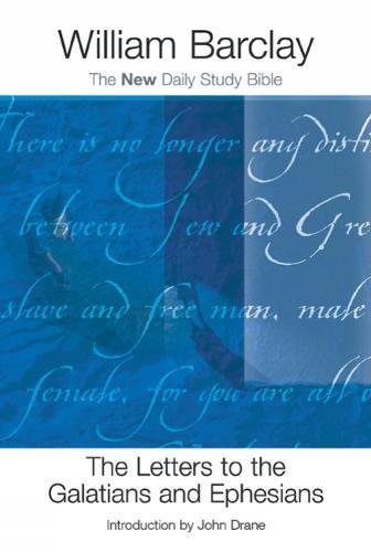 The Letters to the Galatians and Ephesians (The New Daily Study Bible)