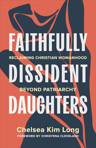 Faithfully Dissident Daughters: Reclaiming Christian Womanhood Beyond Patriarchy
