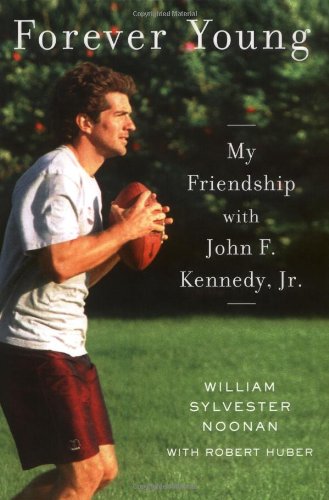Read Forever Young: My Friendship with John F. Kennedy, Jr.