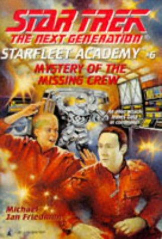 Read Mystery of the Missing Crew (Star Trek: The Next Generation - Starfleet Academy, #6)