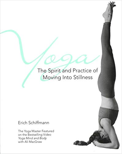 Yoga The Spirit And Practice Of Moving Into Stillness book cover